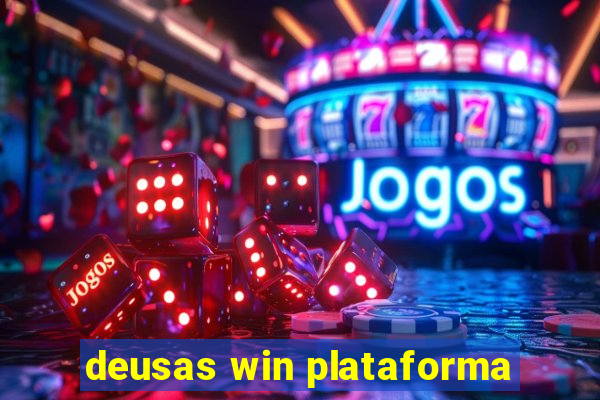 deusas win plataforma